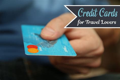 traveling credit cards worth money